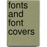 Fonts And Font Covers by Frederick Charles Eden