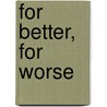 For Better, for Worse door Margaret Bacon