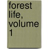 Forest Life, Volume 1 door Caroline Matilda Kirkland