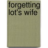 Forgetting Lot's Wife door Samuel Weber