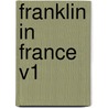 Franklin in France V1 door Edward Everett Hale Jr