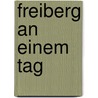 Freiberg an einem Tag door Jens Kassner