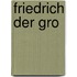 Friedrich der Gro