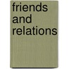Friends and Relations door Professor Elizabeth Bowen