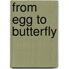 From Egg To Butterfly door Shannon Zemlicka