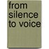 From Silence To Voice
