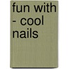 Fun With - Cool Nails door Spicebox