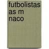 Futbolistas as M Naco door Fuente Wikipedia