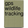 Gps Wildlife Tracking door Ronald Cohn