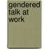Gendered Talk at Work