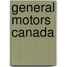 General Motors Canada by Nethanel Willy