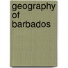 Geography of Barbados by Ronald Cohn