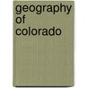 Geography of Colorado by Ronald Cohn