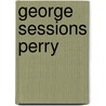 George Sessions Perry door Garna Christian
