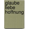 Glaube Liebe Hoffnung door ÖdöN. Von Horváth