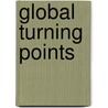 Global Turning Points door Mauro F. Guillaen