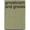 Gnosticism and Gnosis by Robert A. Gilbert