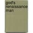 God's Renaissance Man