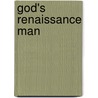 God's Renaissance Man door James Goldrick