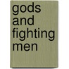 Gods and Fighting Men door Lady I. A. Gregory