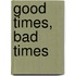 Good Times, Bad Times
