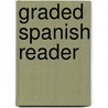 Graded Spanish Reader door Leonor Ulloa