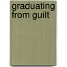 Graduating from Guilt by Holly Michelle Eckert