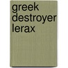 Greek Destroyer Lerax door Adam Cornelius Bert