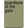 Guardians of the Gate by Nathaniel Deutsch