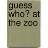 Guess Who? At the Zoo door Jeanette Rowe