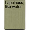 Happiness, Like Water door Chinelo Okparanta