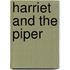 Harriet And The Piper