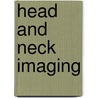 Head And Neck Imaging by Ulrich Moedder