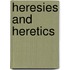 Heresies and Heretics