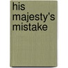 His Majesty's Mistake by Jane Porter