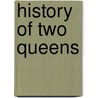 History Of Two Queens door William Hepworth Dixon