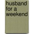 Husband for a Weekend