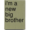 I'm a New Big Brother door Amanda Li