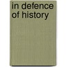 In Defence Of History door Richard J. Evans