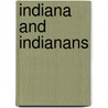 Indiana And Indianans door Jacob Piatt Dunn