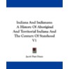 Indiana and Indianans door Jacob Piatt Dunn
