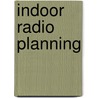 Indoor Radio Planning door Morten Tolstrup