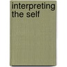 Interpreting the Self by Michael Cooperson