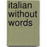 Italian Without Words door Joseph Delli Carpini