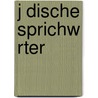 J Dische Sprichw Rter door Artur Landsberger