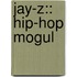 Jay-Z:: Hip-Hop Mogul