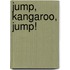 Jump, Kangaroo, Jump!