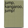Jump, Kangaroo, Jump! by Stuart J. Murphy