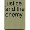 Justice and the Enemy by William Shawcross