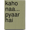 Kaho Naa... Pyaar Hai by Ronald Cohn